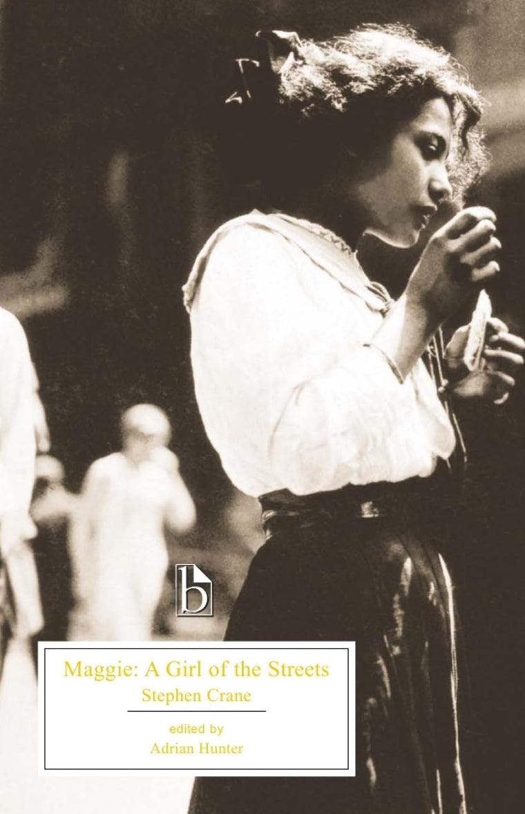 Maggie: A Girl of the Streets (Broadview Editions)