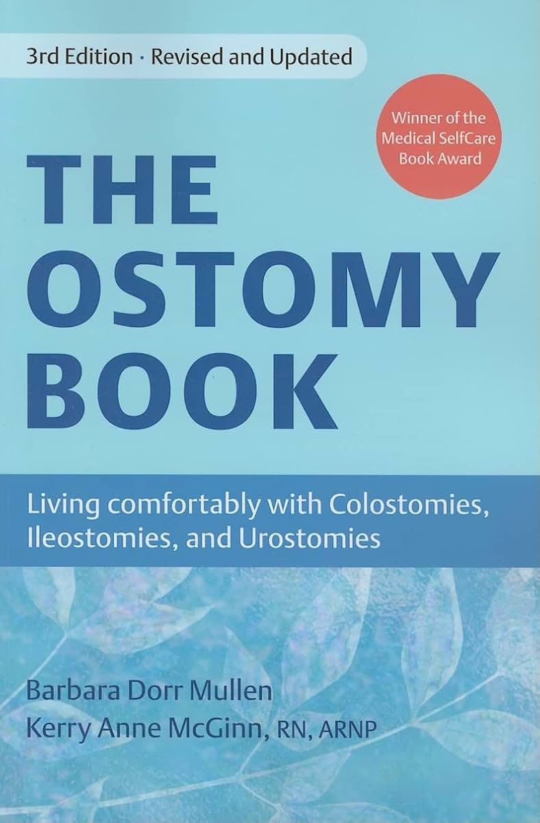 The Ostomy Book: Living Comfortably with Colostomies, Ileostomies, and Urostomies