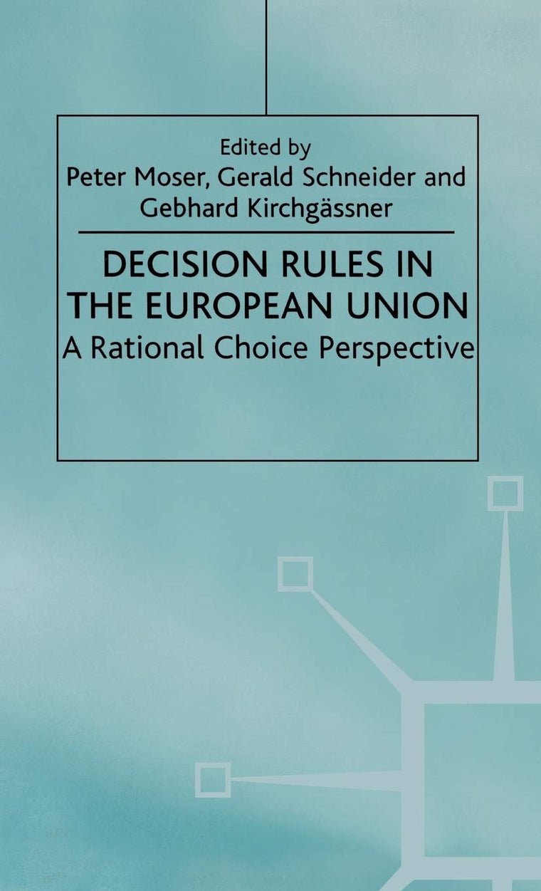 Decision Rules in the European Union: A Rational Choice Perspective