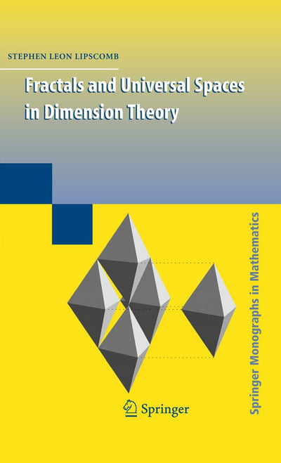 Fractals and Universal Spaces in Dimension Theory (Springer Monographs in Mathematics)