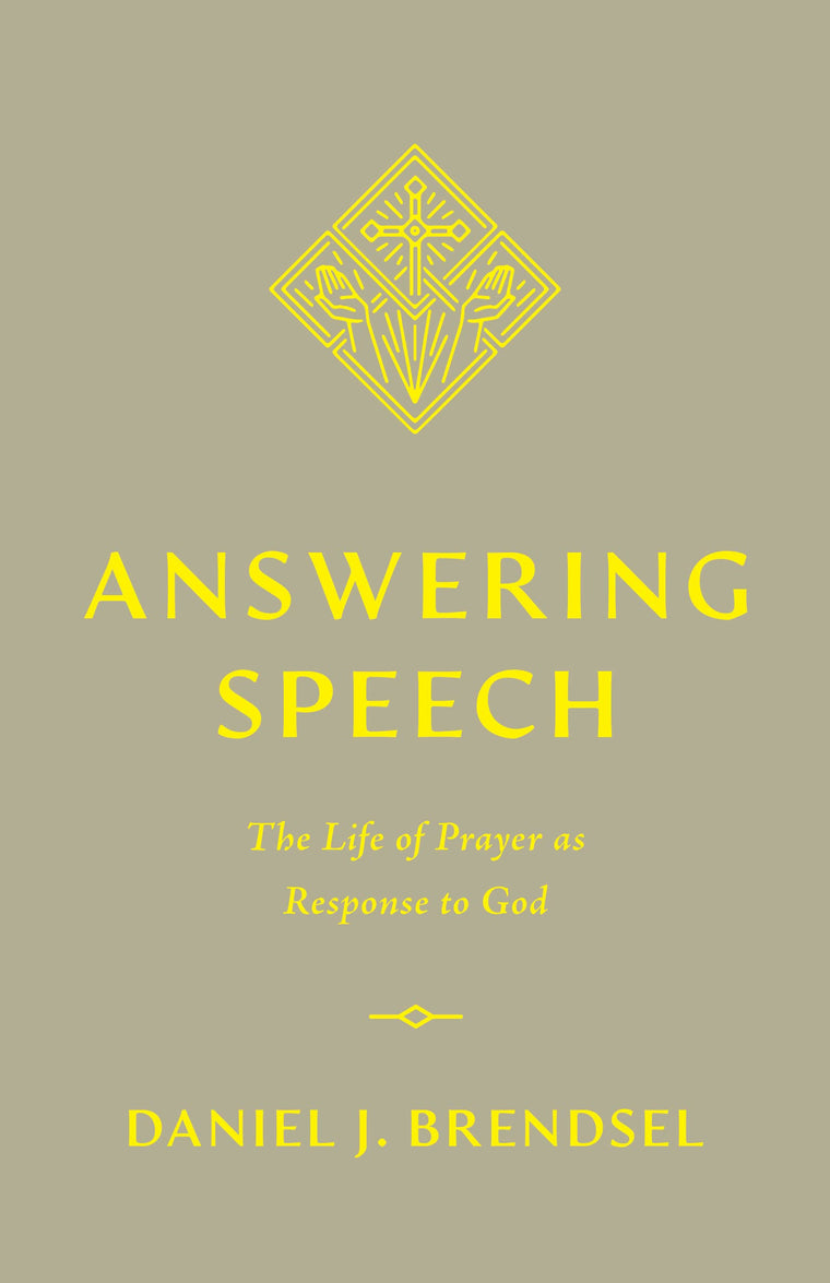Answering Speech: The Life of Prayer as Response to God