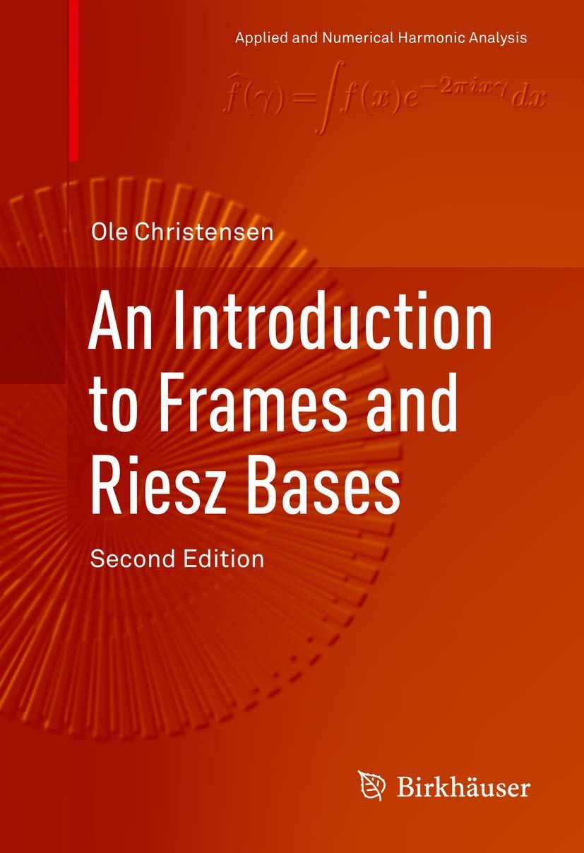 An Introduction to Frames and Riesz Bases (Applied and Numerical Harmonic Analysis)