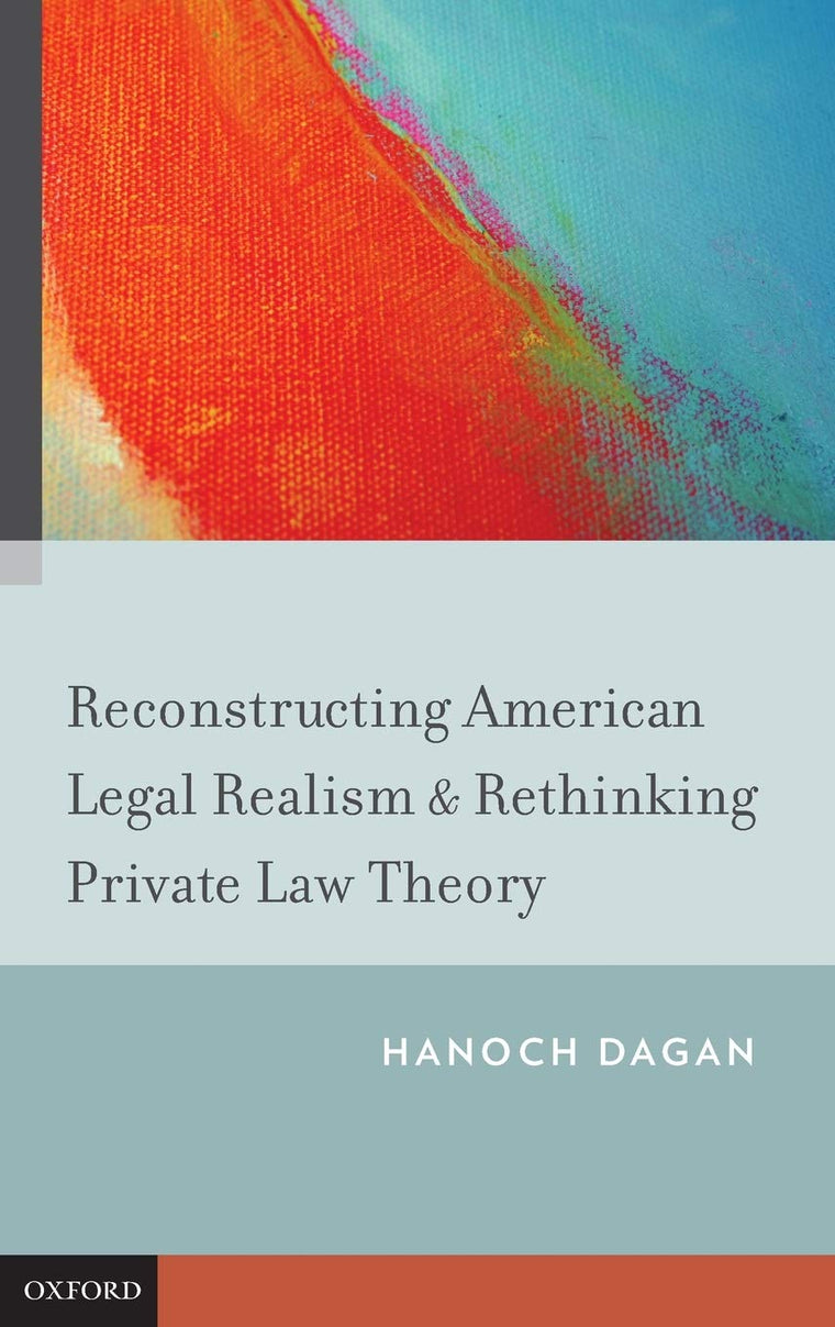 Reconstructing American Legal Realism & Rethinking Private Law Theory