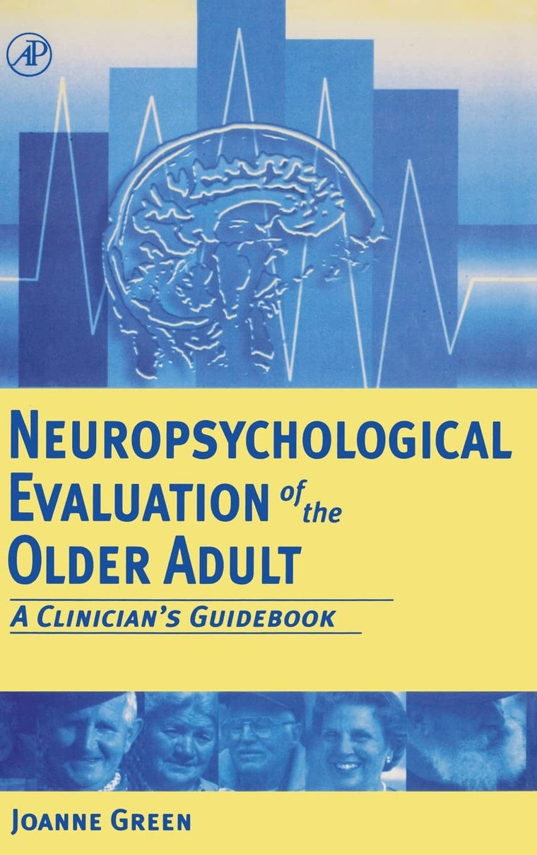 Neuropsychological Evaluation of the Older Adult: A Clinicia