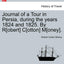 Journal of a Tour in Persia, During the Years 1824 and 1825. by R[obert] C[otton] M[oney].