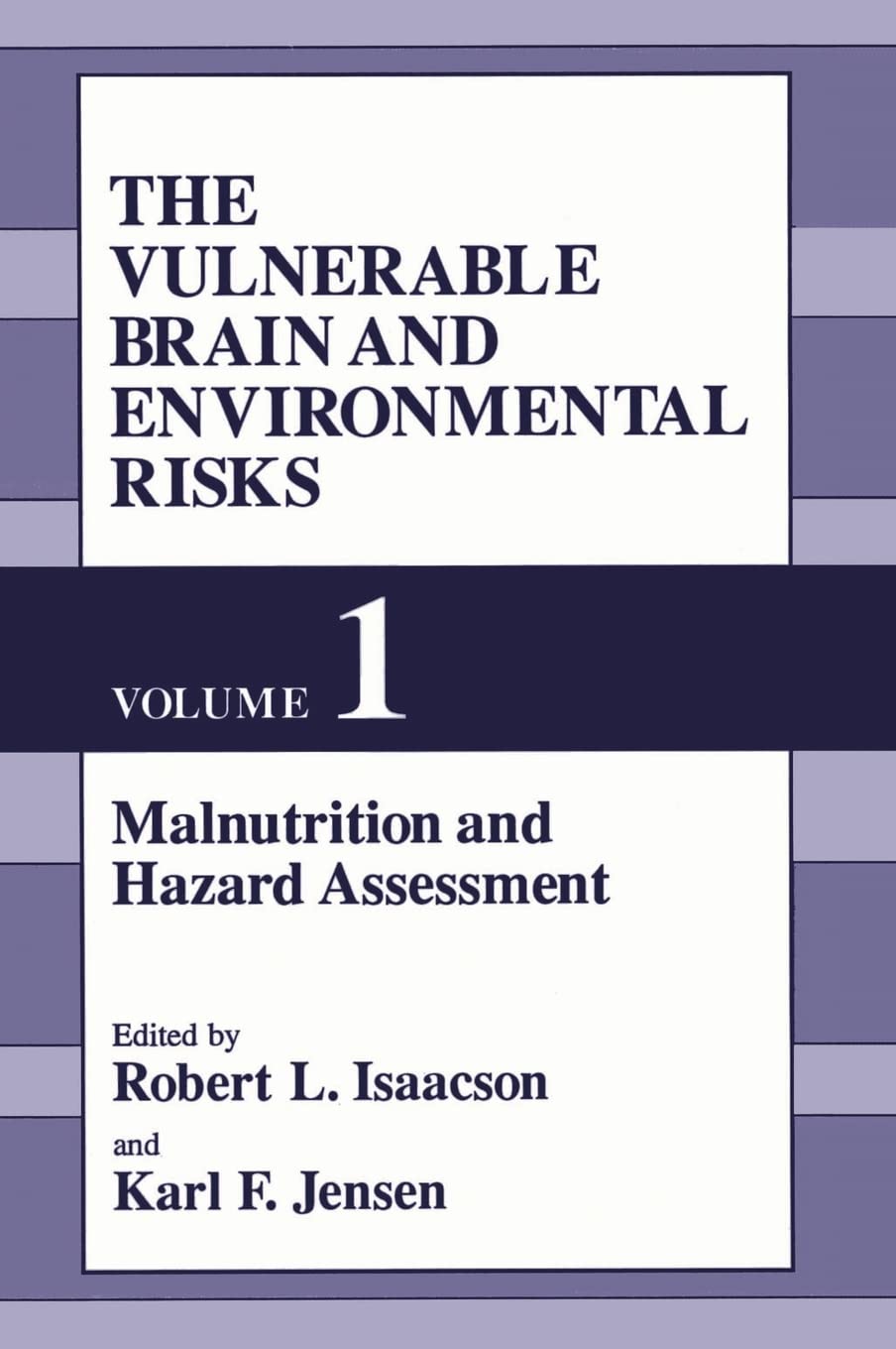 The Vulnerable Brain and Environmental Risks. Volume 1: Malnutrition and Hazard Assessment