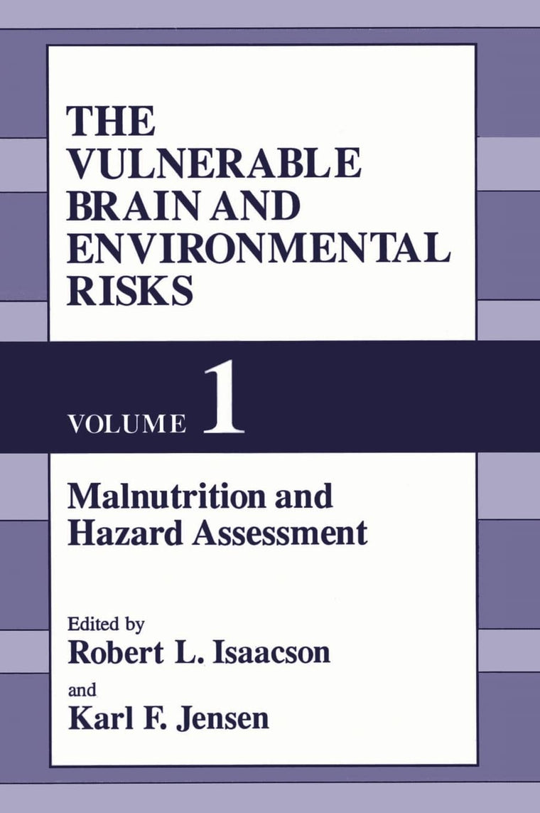 The Vulnerable Brain and Environmental Risks. Volume 1: Malnutrition and Hazard Assessment