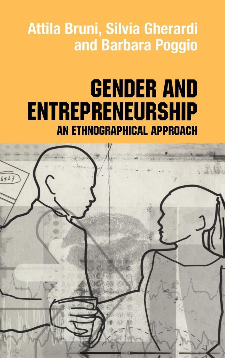Gender and Entrepreneurship: An Ethnographic Approach (Routledge Studies in Management, Organizations and Society)