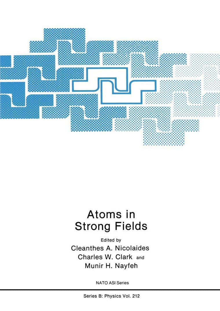 Atoms in Strong Fields (NATO Science Series B:, 212)