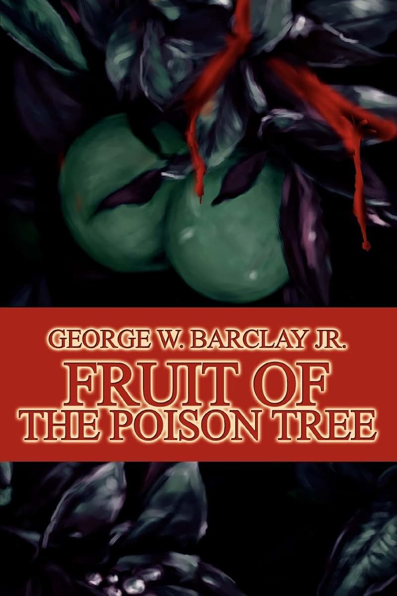 Fruit of the Poison Tree