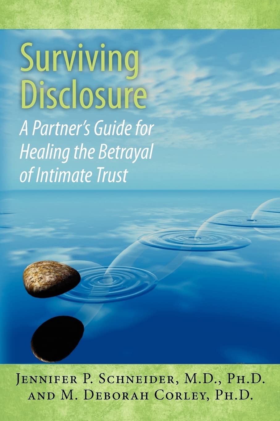Surviving Disclosure:: A Partners Guide for Healing the Betrayal of Intimate Trust