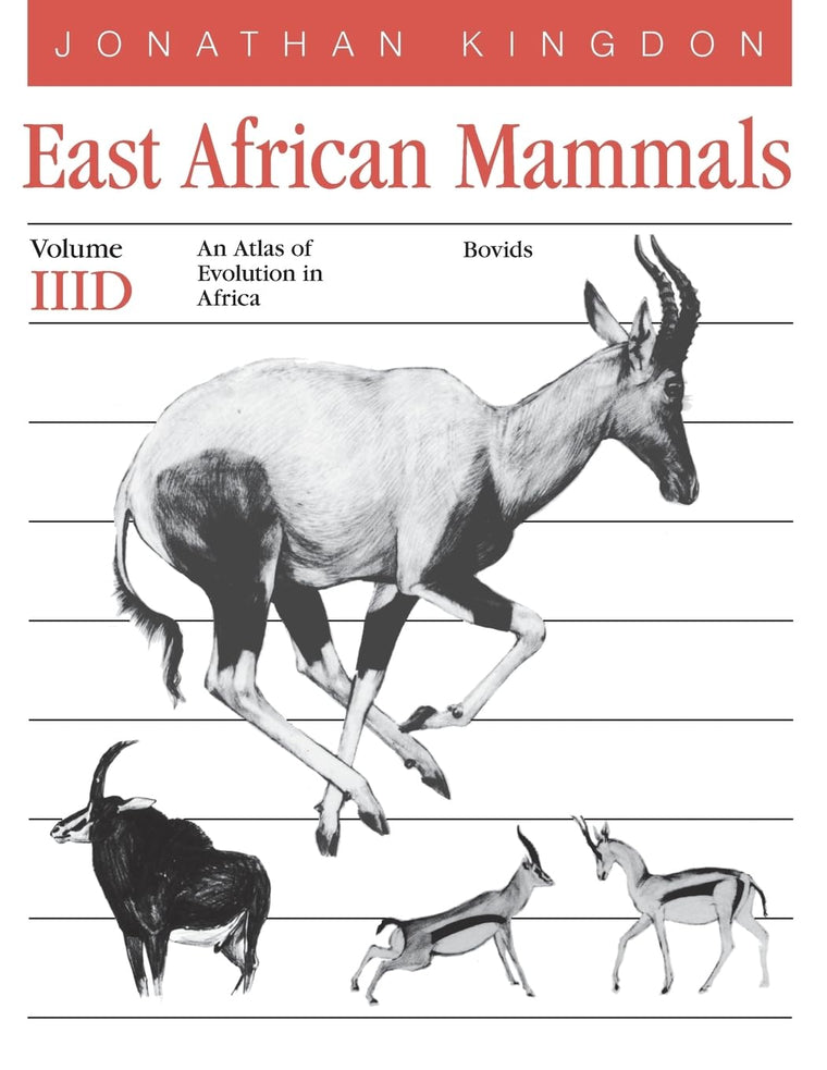 East African Mammals: An Atlas of Evolution in Africa, Volume 3, Part D: Bovids (Volume 7)