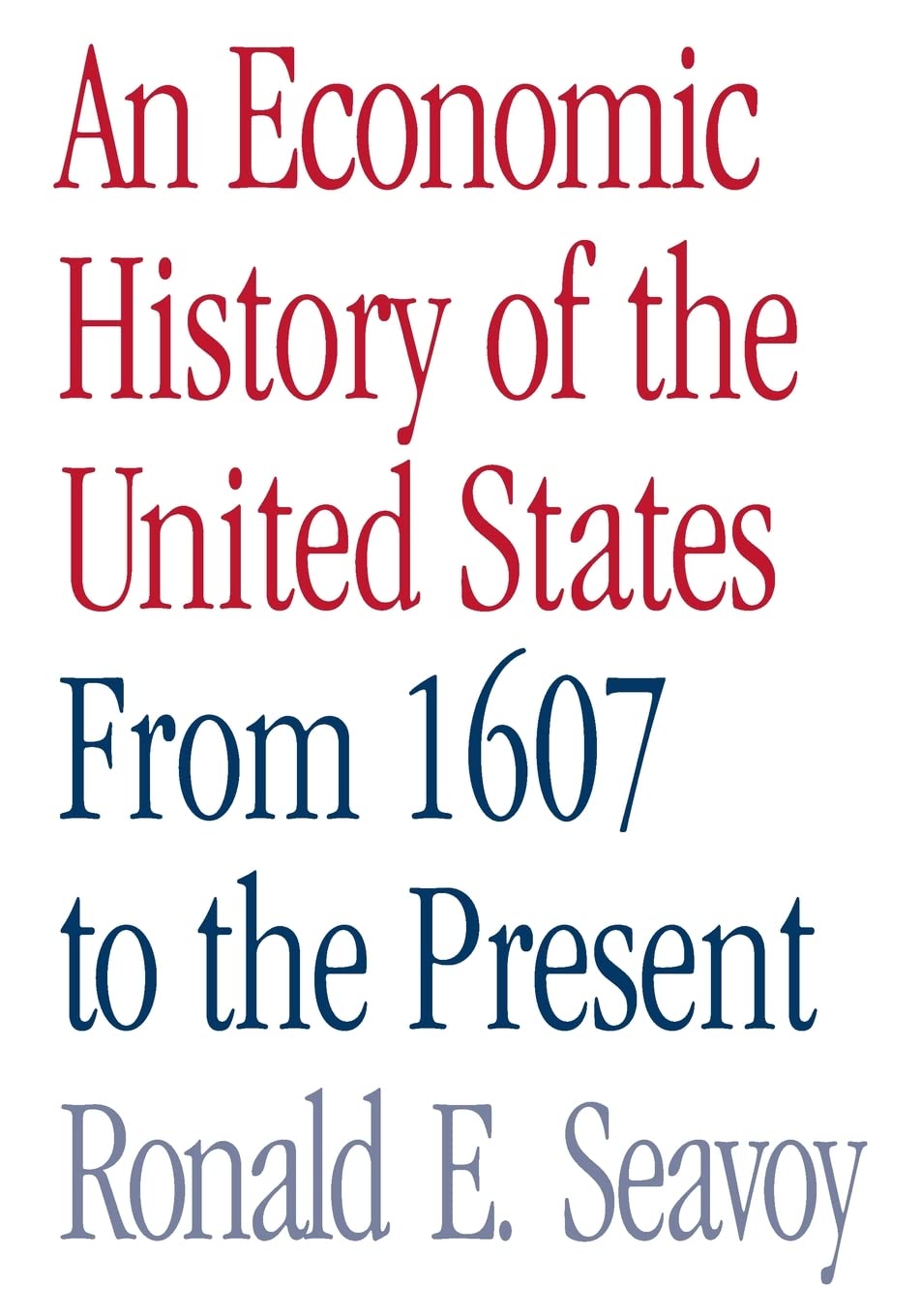 An economic history of the united states from 1607 to the present