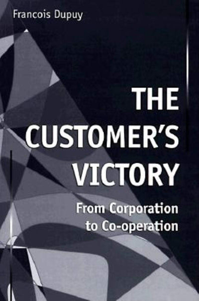 The Customers Victory: From Corporation to Cooperation