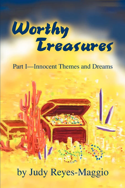 Worthy Treasures: Part I-Innocent Themes and Dreams