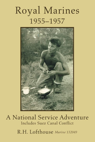 Royal Marines 1955-1957: A NATIONAL SERVICE ADVENTURE