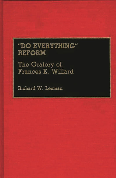 Do Everything Reform: The Oratory of Frances E. Willard (Great American Orators)