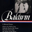 James Baldwin : Collected Essays : Notes of a Native Son / Nobody Knows My Name / The Fire Next Time / No Name in the Street / The Devil Finds Work / Other Essays (Library of America)