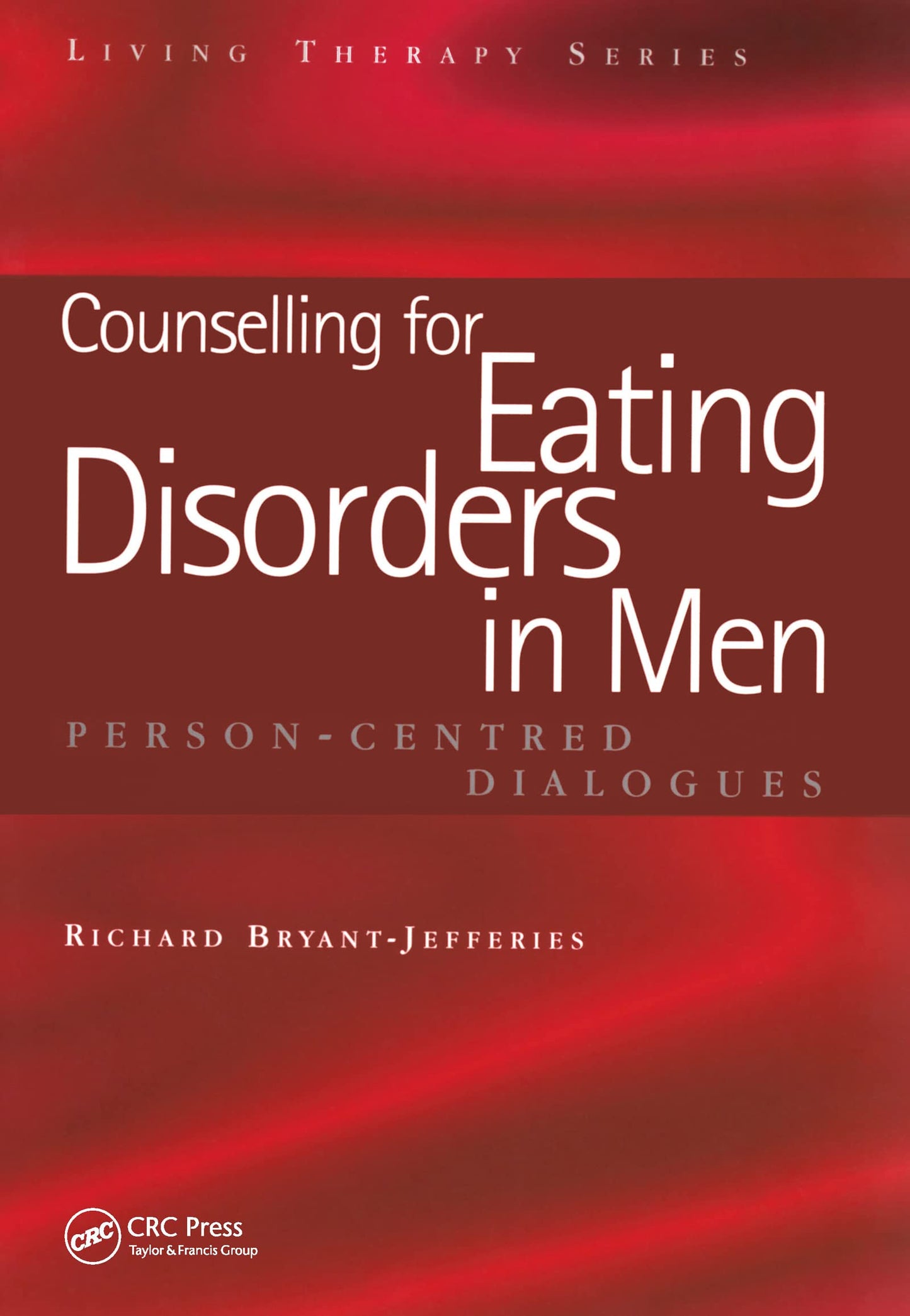Counselling for Eating Disorders in Men: Person-Centred Dial