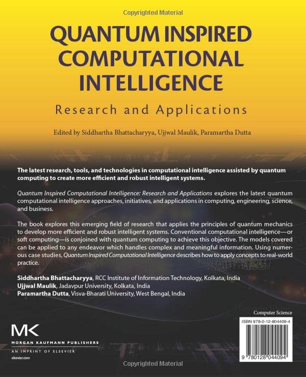 Quantum Inspired Computational Intelligence: Research and Applications