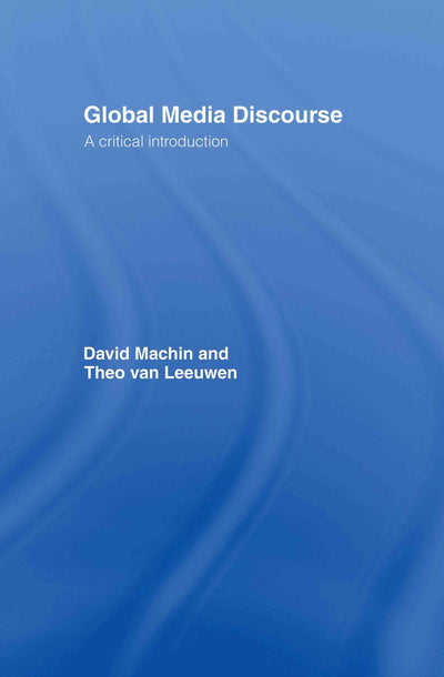 Global Media Discourse: A Critical Introduction