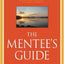 The Mentee's Guide: Making Mentoring Work for You