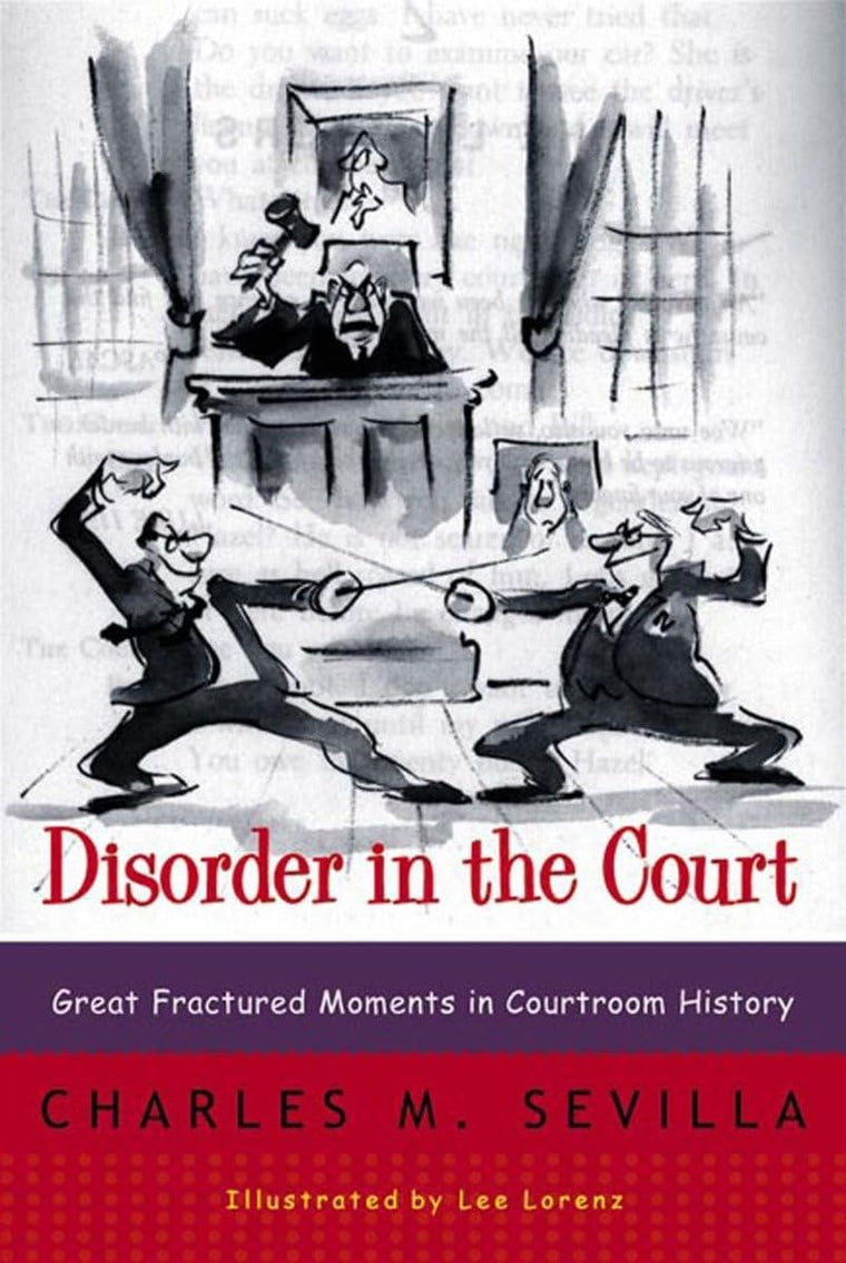 Disorder in the Court: Great Fractured Moments in Courtroom