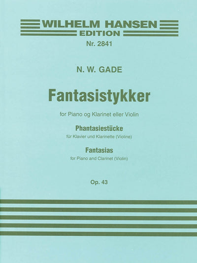 Fantasias Op. 43: Clarinet and Piano (Wilhelm Hansen Edition, 2841)