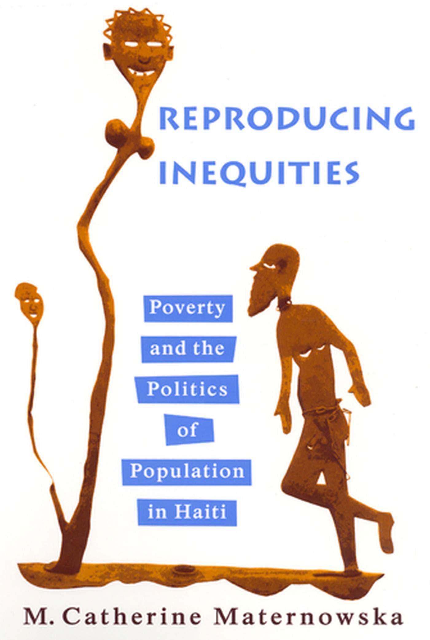 Reproducing Inequities: Poverty and the Politics of Population in Haiti (Studies in Medical Anthropology)