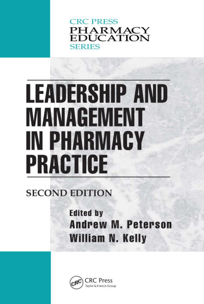 Leadership and Management in Pharmacy Practice (Pharmacy Education Series)