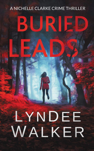 Buried Leads: A Nichelle Clarke Crime Thriller