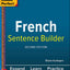 Practice Makes Perfect French Sentence Builder, Second Edition