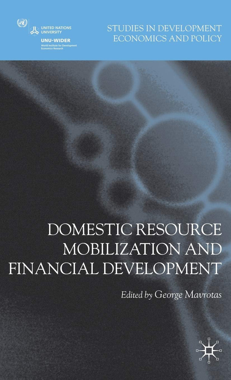 Domestic Resource Mobilization and Financial Development (Studies in Development Economics and Policy)