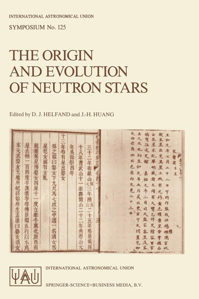 The Origin and Evolution of Neutron Stars: Proceedings of the 125th Symposium of the International Astronomical Union Held in Nanjing, China, May ... Astronomical Union Symposia, 125)
