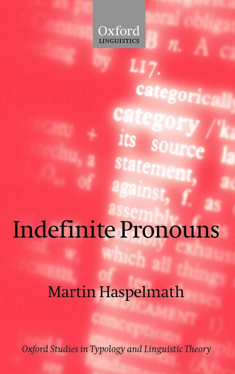 Indefinite Pronouns (Oxford Studies in Typology and Linguistic Theory)