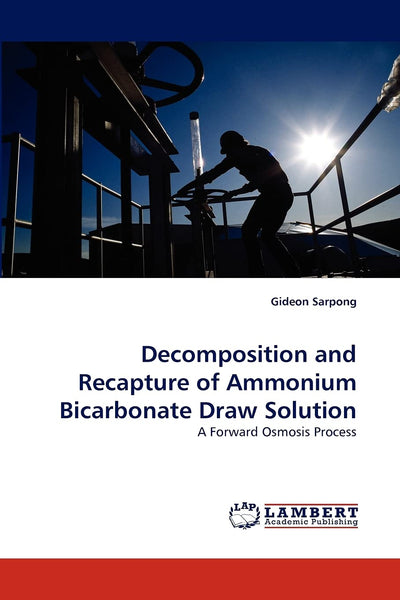 Decomposition and Recapture of Ammonium Bicarbonate Draw Solution: A Forward Osmosis Process