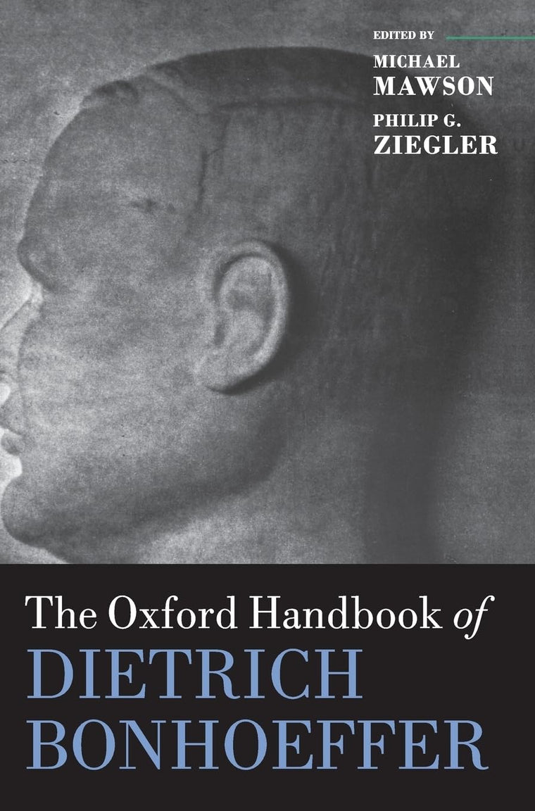 The Oxford Handbook of Dietrich Bonhoeffer (Oxford Handbooks)