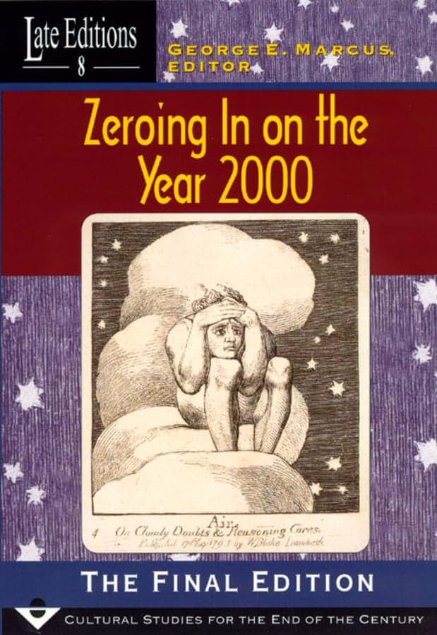 Zeroing In on the Year 2000: The Final Edition (Volume 8) (Late Editions: Cultural Studies for the End of the Century)