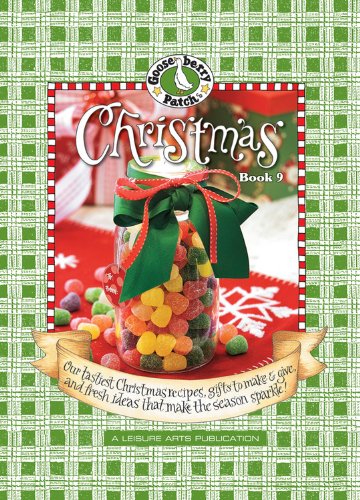 Gooseberry Patch: Christmas Book 9: Our Tastiest Christmas Recipes, Gifts to Make & Give, and Fresh Ideas That Make the Season Sparkle!