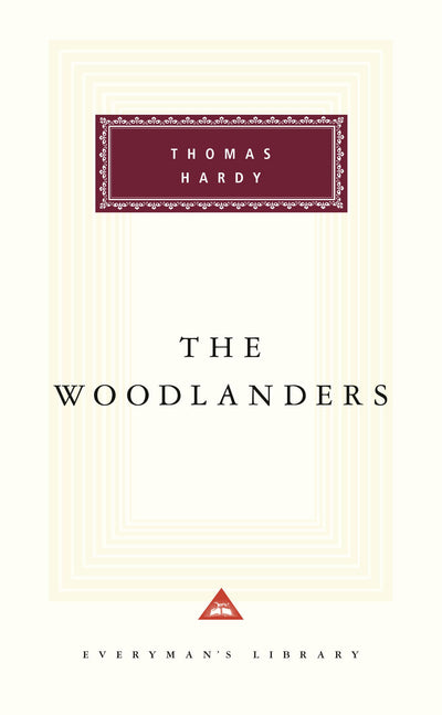 The Woodlanders: Introduction by Margaret Drabble (Everyman's Library Classics Series)