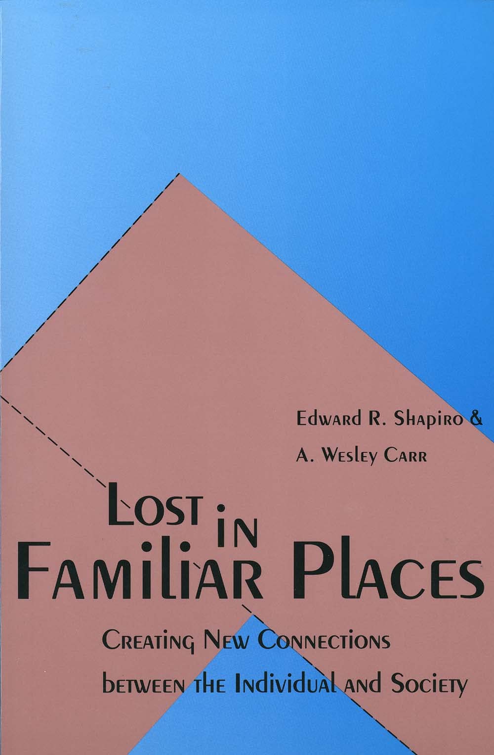 Lost in Familiar Places: Creating New Connections Between th