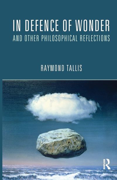 In Defence of Wonder and Other Philosophical Reflections