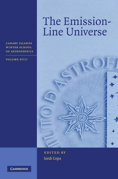 The Emission-Line Universe (Canary Islands Winter School of Astrophysics)
