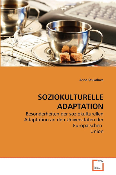 Soziokulturelle Adaptation: Besonderheiten der soziokulturellen Adaptation an den Universitten der Europischen Union (German Edition)