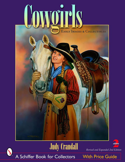 Cowgirls: Early Images And Collectibles (Schiffer Book for Collectors)
