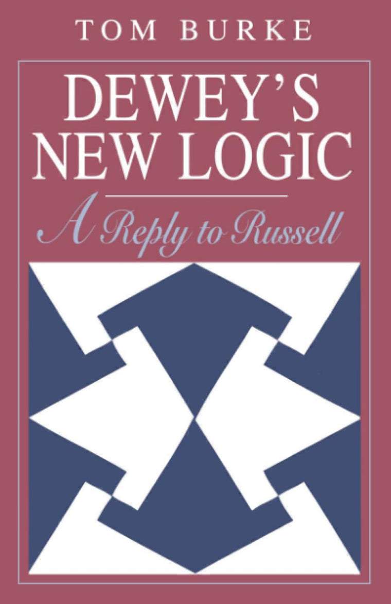 Dewey's New Logic: A Reply to Russell