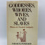 Goddesses, Whores, Wives, and Slaves: Women in Classical Ant