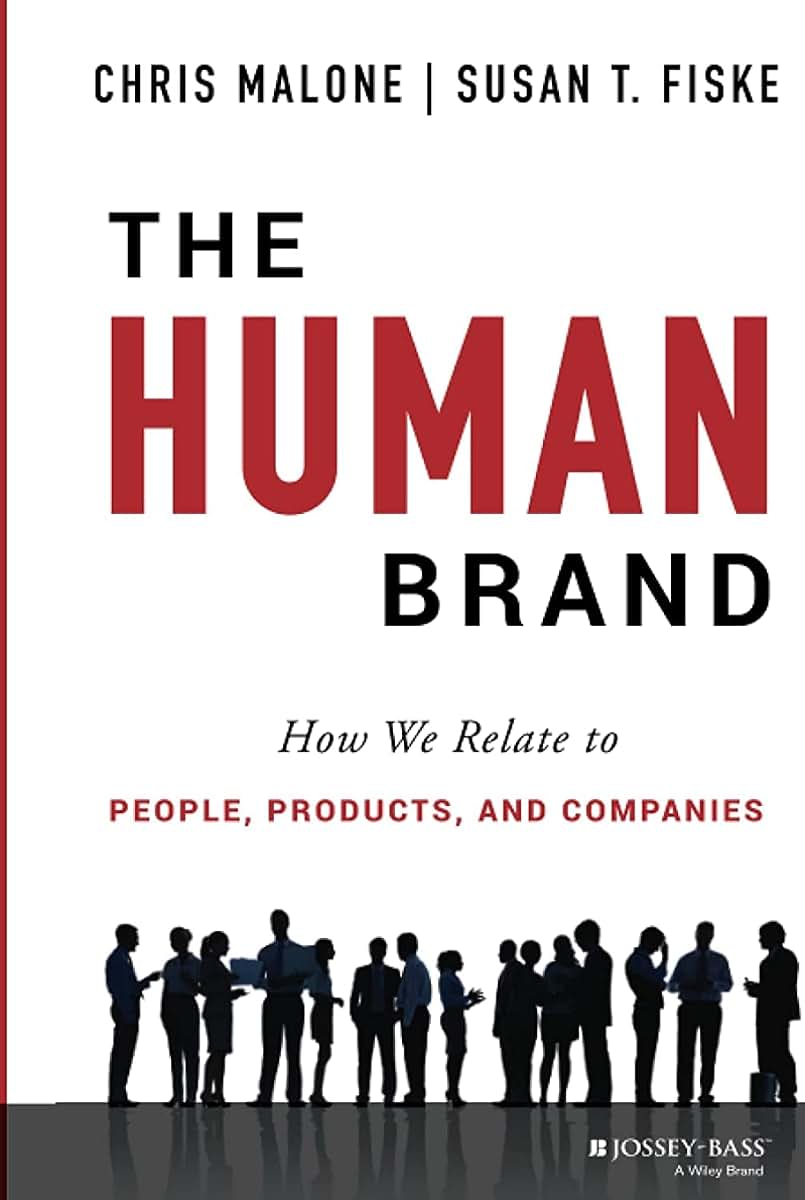 The Human Brand: How We Relate to People, Products, and Companies