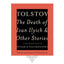 The Death of Ivan Ilyich and Other Stories