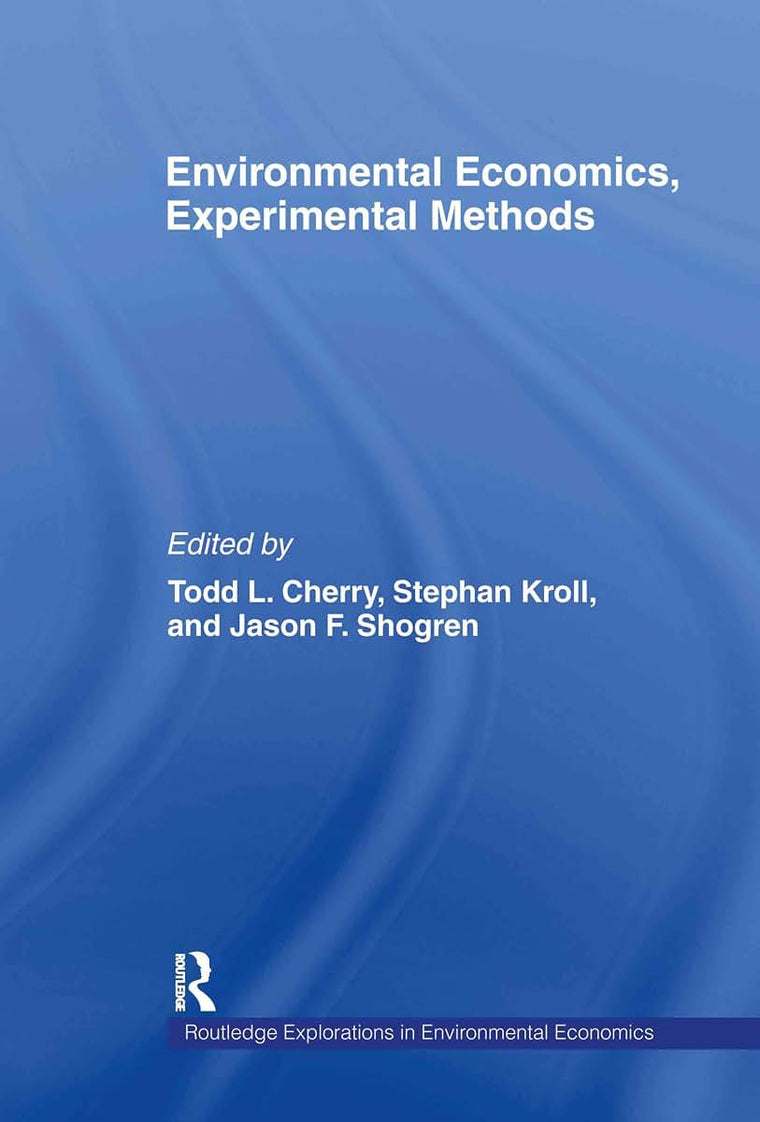 Environmental Economics, Experimental Methods (Routledge Explorations in Environmental Economics)